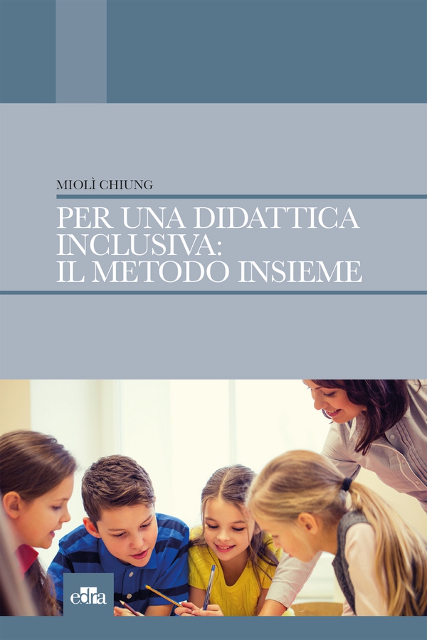 Per una didattica inclusiva: il metodo insieme - Librerie.coop Per una didattica inclusiva: il metodo insieme - Librerie.coop