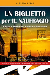 Un biglietto per il naufragio. Pagni e Marino tra Genova e Barcellona - Librerie.coop Un biglietto per il naufragio. Pagni e Marino tra Genova e Barcellona - Librerie.coop