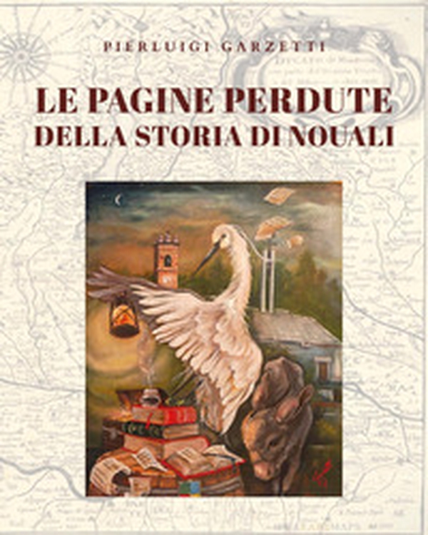 Le pagine perdute della storia di Nouali - Librerie.coop Le pagine perdute della storia di Nouali - Librerie.coop