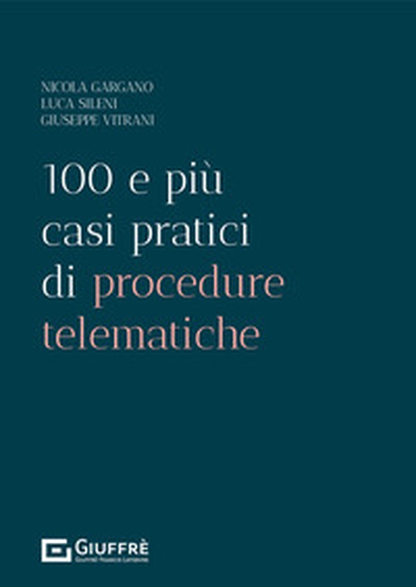 100 e più casi pratici di procedure telematiche - Librerie.coop 100 e più casi pratici di procedure telematiche - Librerie.coop