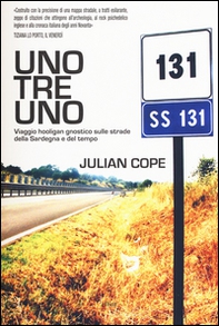 Uno tre uno. Viaggio hooligan gnostico sulle strade della Sardegna e del tempo - Librerie.coop Uno tre uno. Viaggio hooligan gnostico sulle strade della Sardegna e del tempo - Librerie.coop