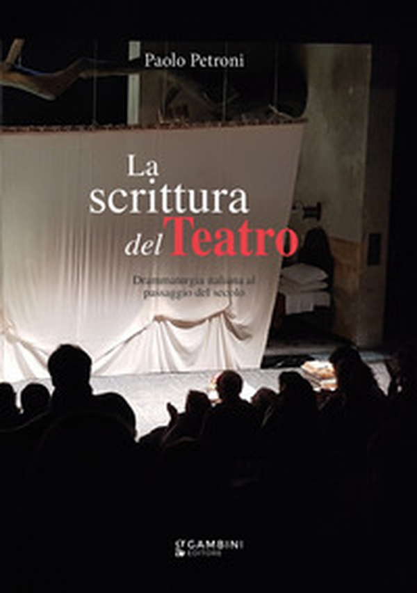 La scrittura del teatro. Drammaturgia italiana al passaggio del secolo - Librerie.coop La scrittura del teatro. Drammaturgia italiana al passaggio del secolo - Librerie.coop