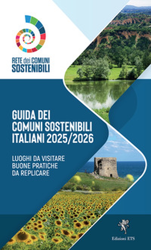 Guida dei comuni sostenibili italiani 2025/2026. Luoghi da visitare buone pratiche da replicare - Librerie.coop Guida dei comuni sostenibili italiani 2025/2026. Luoghi da visitare buone pratiche da replicare - Librerie.coop