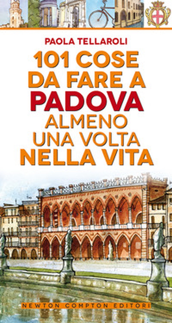 101 cose da fare a Padova almeno una volta nella vita - Librerie.coop 101 cose da fare a Padova almeno una volta nella vita - Librerie.coop