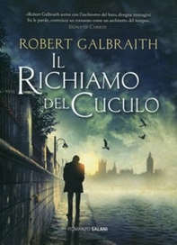 Il richiamo del cuculo. Un'indagine di Cormoran Strike - Librerie.coop