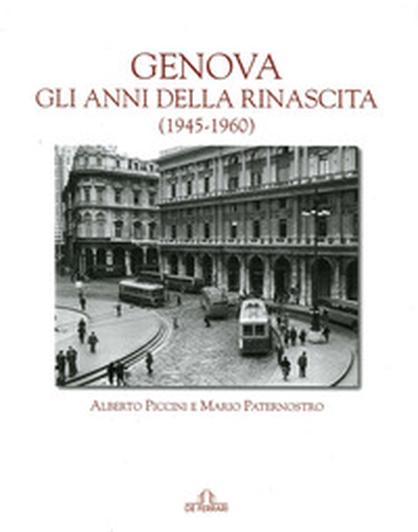 Genova. Gli anni della rinascita (1945-1960) - Librerie.coop Genova. Gli anni della rinascita (1945-1960) - Librerie.coop