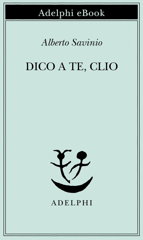 Dico a te, Clio - Librerie.coop Dico a te, Clio - Librerie.coop