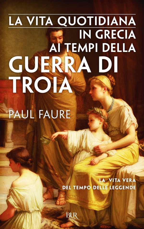 La vita quotidiana in Grecia ai tempi della guerra di Troia - Librerie.coop La vita quotidiana in Grecia ai tempi della guerra di Troia - Librerie.coop