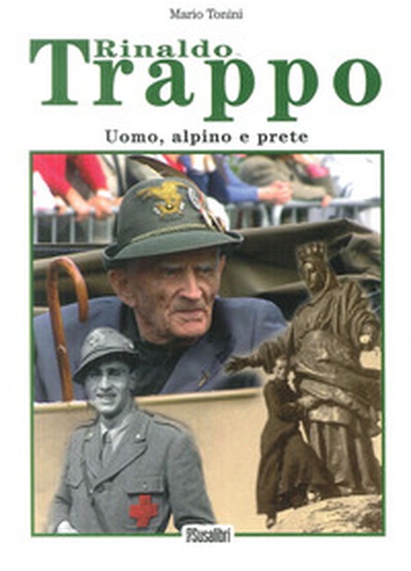 Rinaldo Trappo. Uomo, alpino e prete - Librerie.coop Rinaldo Trappo. Uomo, alpino e prete - Librerie.coop