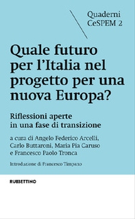 Quale futuro per l'Italia nel progetto per una nuova Europa? Riflessioni aperte in una fase di transizione - Librerie.coop Quale futuro per l'Italia nel progetto per una nuova Europa? Riflessioni aperte in una fase di transizione - Librerie.coop