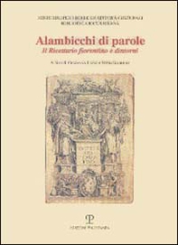 Alambicchi di parole. Il ricettario fiorentino e dintorni. Catalogo della mostra (Firenze, 1999-2000) - Librerie.coop