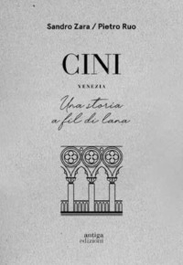 Cini. Venezia. Una storia a fil di lana - Librerie.coop Cini. Venezia. Una storia a fil di lana - Librerie.coop
