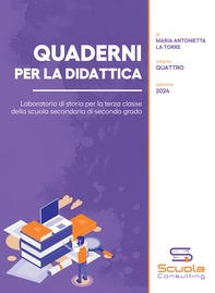Quaderni per la didattica. Laboratorio di storia per la terza classe della scuola secondaria di secondo grado. Vol. 4 - Librerie.coop Quaderni per la didattica. Laboratorio di storia per la terza classe della scuola secondaria di secondo grado. Vol. 4 - Librerie.coop