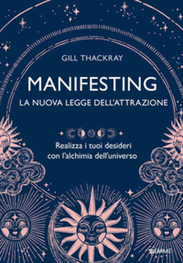 Manifesting. La nuova legge dell'attrazione. Realizza i tuoi desideri con l'alchimia dell'universo - Librerie.coop Manifesting. La nuova legge dell'attrazione. Realizza i tuoi desideri con l'alchimia dell'universo - Librerie.coop