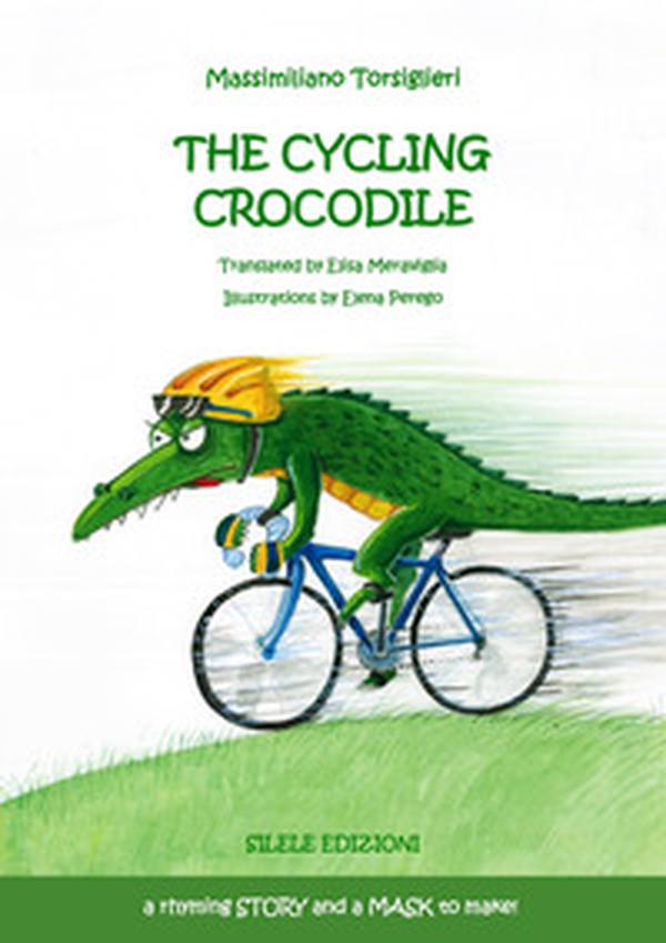 A cycling crocodile. A rhyming story and a mask to make! - Librerie.coop A cycling crocodile. A rhyming story and a mask to make! - Librerie.coop