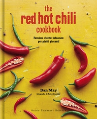 The red hot chilli cookbook. Favolose ricette infuocate per piatti piccanti - Librerie.coop