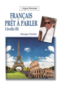 Français prêt A parler. Livello III - Librerie.coop Français prêt A parler. Livello III - Librerie.coop