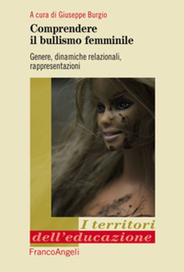 Comprendere il bullismo femminile. Genere, dinamiche relazionali, rappresentazioni - Librerie.coop Comprendere il bullismo femminile. Genere, dinamiche relazionali, rappresentazioni - Librerie.coop