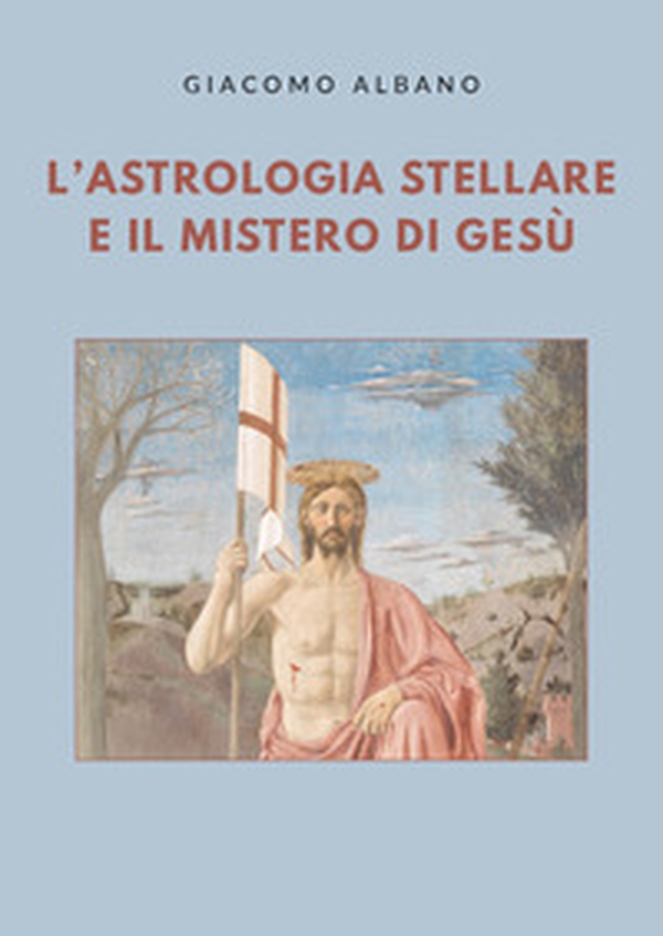 L'astrologia stellare e il mistero di Gesù - Librerie.coop L'astrologia stellare e il mistero di Gesù - Librerie.coop