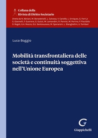 Mobilità transfrontaliera delle società e continuità soggettiva nell'Unione Europea - Librerie.coop