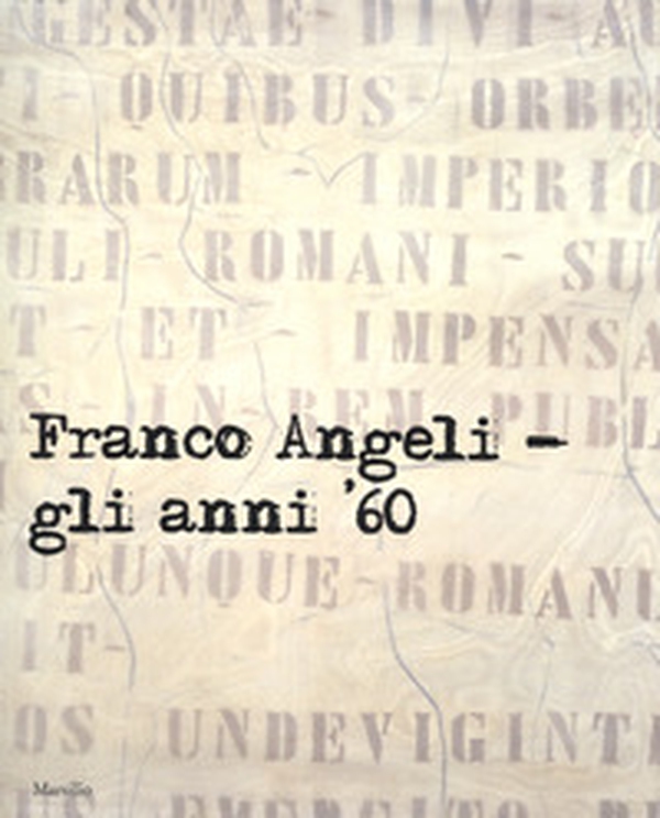 Franco Angeli. Gli anni '60. Catalogo della mostra (Londra, 4 ottobre-18 novembre 2017) - Librerie.coop Franco Angeli. Gli anni '60. Catalogo della mostra (Londra, 4 ottobre-18 novembre 2017) - Librerie.coop