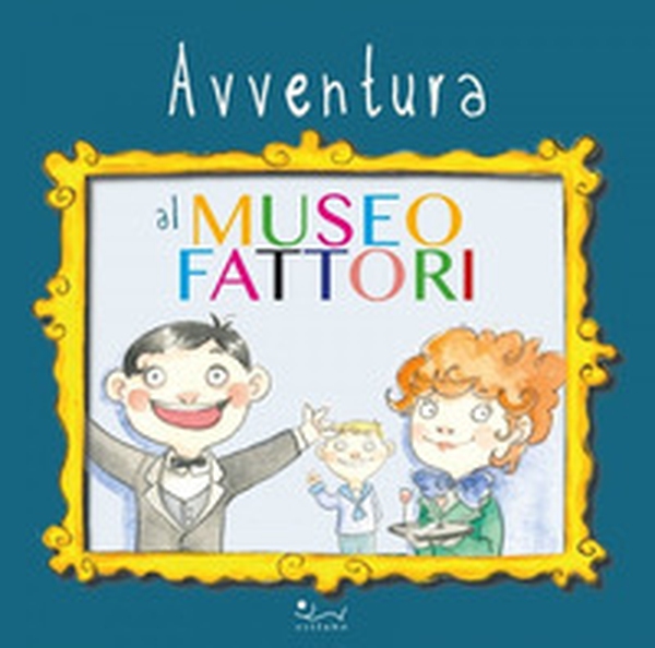 Avventura al Museo Fattori. Più che un libro, un prezioso quadernetto, sul quale potrete prendere appunti, disegnare e scarabocchiare - Librerie.coop