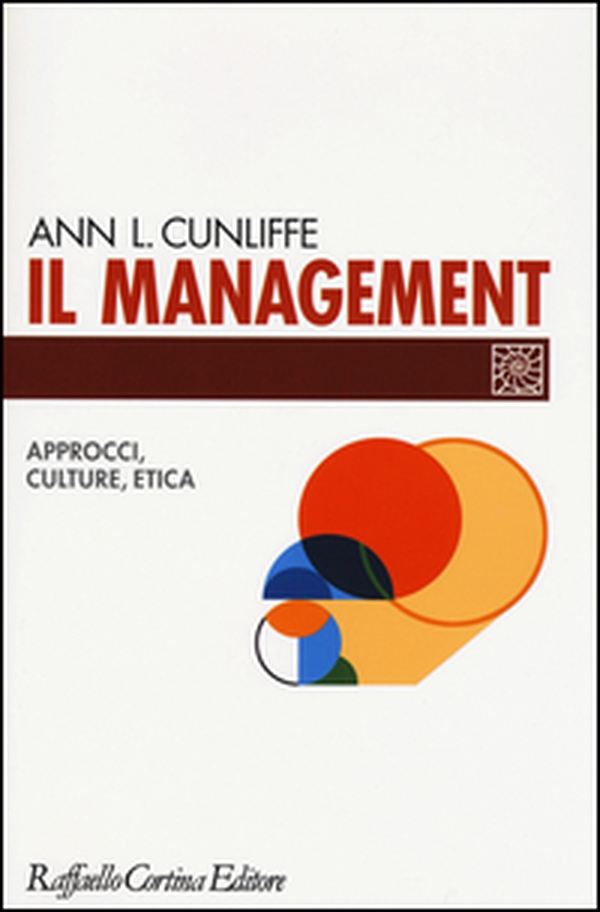 Il management. Approcci, culture, etica - Librerie.coop Il management. Approcci, culture, etica - Librerie.coop