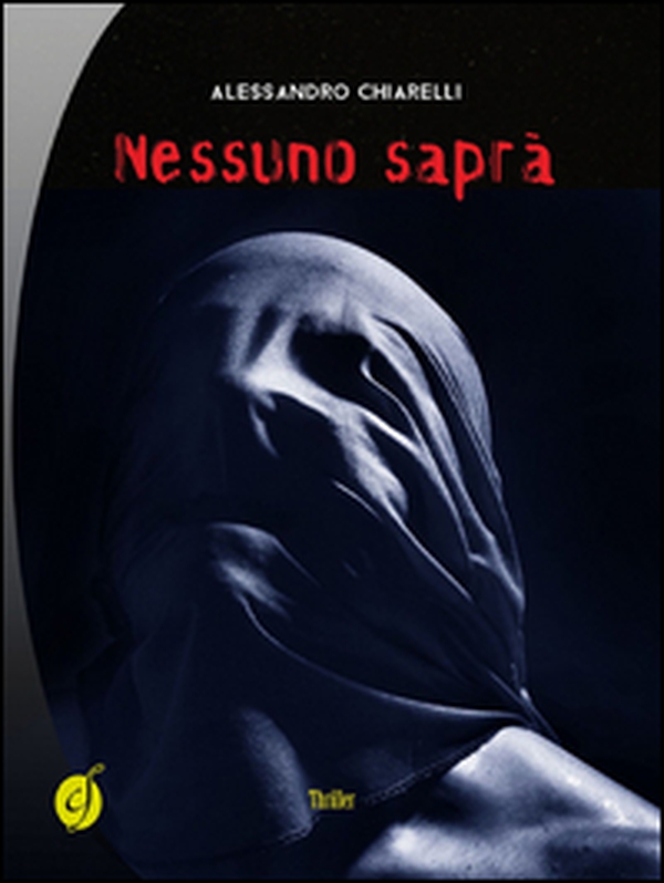 Nessuno saprà - Librerie.coop Nessuno saprà - Librerie.coop