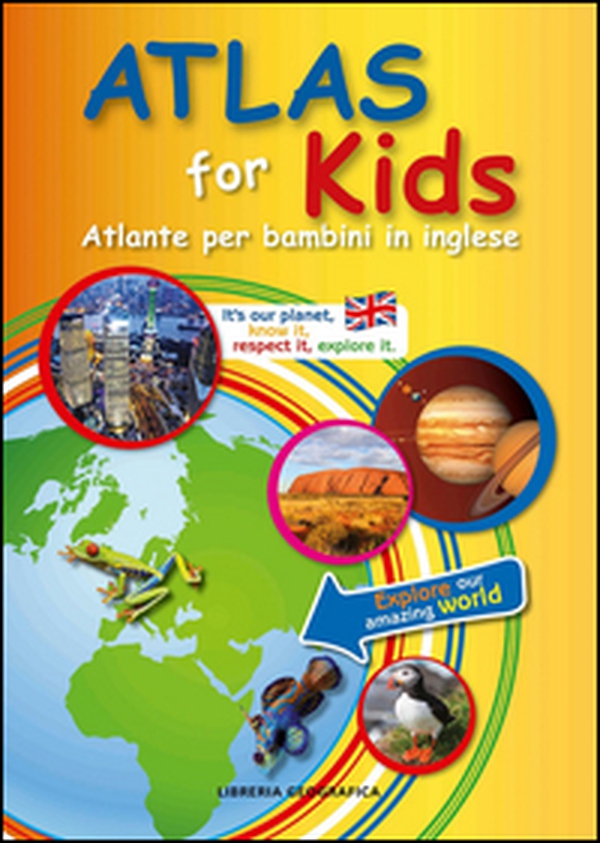 Atlas for kids. Atlante per bambini in inglese - Librerie.coop Atlas for kids. Atlante per bambini in inglese - Librerie.coop