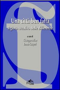 Una città ben fatta. Il gioco creativo delle differenze - Librerie.coop