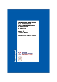 Lo sviluppo nascosto: alta tecnologia e terziario avanzato in provincia di Arezzo - Librerie.coop