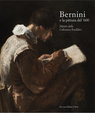 Bernini e la pittura del '600. Dipinti dalla Collezione Koelliker - Librerie.coop