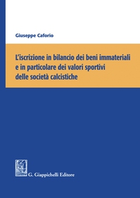 L'iscrizione in bilancio dei beni immateriali e in particolare dei valori sportivi delle società calcistiche - e-Book - Librerie.coop L'iscrizione in bilancio dei beni immateriali e in particolare dei valori sportivi delle società calcistiche - e-Book - Librerie.coop