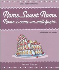 Rome sweet Rome. Roma è come un millefoglie - Librerie.coop Rome sweet Rome. Roma è come un millefoglie - Librerie.coop