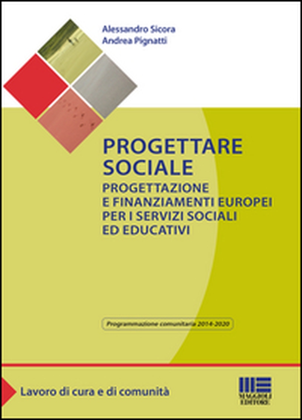 Progettare sociale. Progettazione e finanziamenti europei per i servizi sociali ed educativi - Librerie.coop Progettare sociale. Progettazione e finanziamenti europei per i servizi sociali ed educativi - Librerie.coop