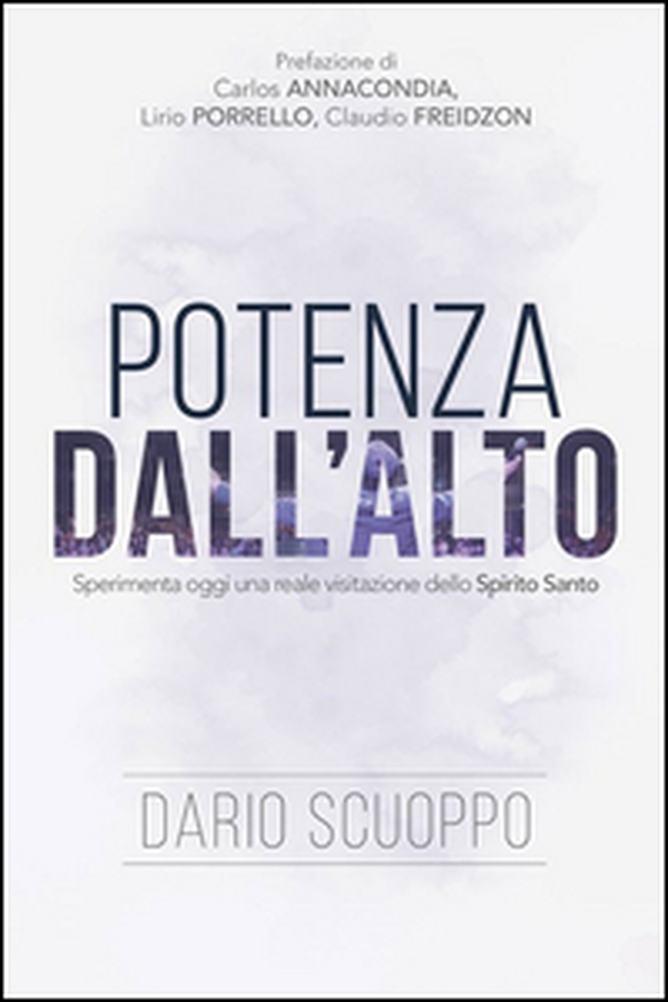 Potenza dall'Alto. Sperimenta oggi una reale visitazione dello Spirito Santo - Librerie.coop Potenza dall'Alto. Sperimenta oggi una reale visitazione dello Spirito Santo - Librerie.coop