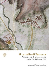 Il castello di Terrossa. Archeologia di un paesaggio della Val D'Alpone (VR) - Librerie.coop