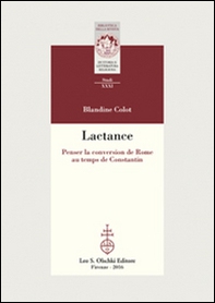 Lactance. Penser la conversion de Rome au temps de Constantin - Librerie.coop