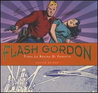 Tigra la regina di Forestia. Flash Gordon. Le tavole giornaliere (1942-1944) - Librerie.coop