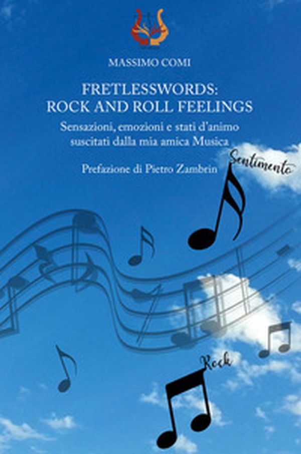 Fretlesswords: rock and roll feelings. Sensazioni, emozioni e stati d'animo suscitati dalla mia amica Musica - Librerie.coop Fretlesswords: rock and roll feelings. Sensazioni, emozioni e stati d'animo suscitati dalla mia amica Musica - Librerie.coop