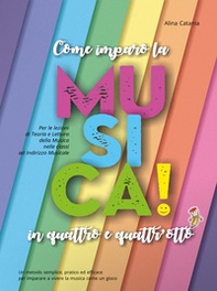 Come imparo la musica in quattro e quattr'otto - Librerie.coop