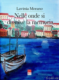 Nelle onde si dissolve la memoria - Librerie.coop Nelle onde si dissolve la memoria - Librerie.coop