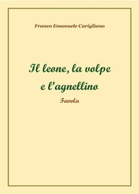 Il leone, la volpe e l'agnellino - Librerie.coop