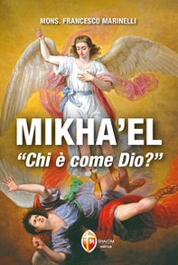 Mikha'el. Chi è come Dio? - Librerie.coop