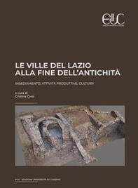 Le ville del Lazio alla fine dell'antichità. Insediamento, attività produttive, cultura - Librerie.coop Le ville del Lazio alla fine dell'antichità. Insediamento, attività produttive, cultura - Librerie.coop