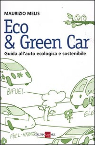 Eco & green car. Guida all'auto ecologica e sostenibile - Librerie.coop Eco & green car. Guida all'auto ecologica e sostenibile - Librerie.coop
