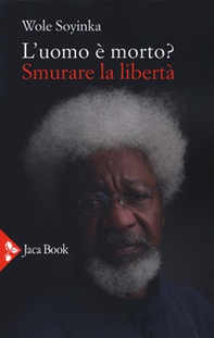L'uomo è morto? Smurare la libertà - Librerie.coop