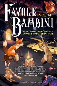 Favole per bambini. Una grande raccolta di favole e fiabe fantastiche - Vol. 14 - Librerie.coop