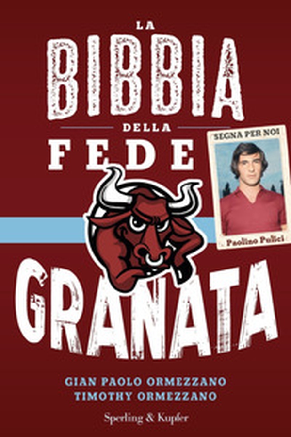 La bibbia della fede granata - Librerie.coop La bibbia della fede granata - Librerie.coop