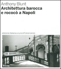 Architettura barocca e rococò a Napoli - Librerie.coop Architettura barocca e rococò a Napoli - Librerie.coop